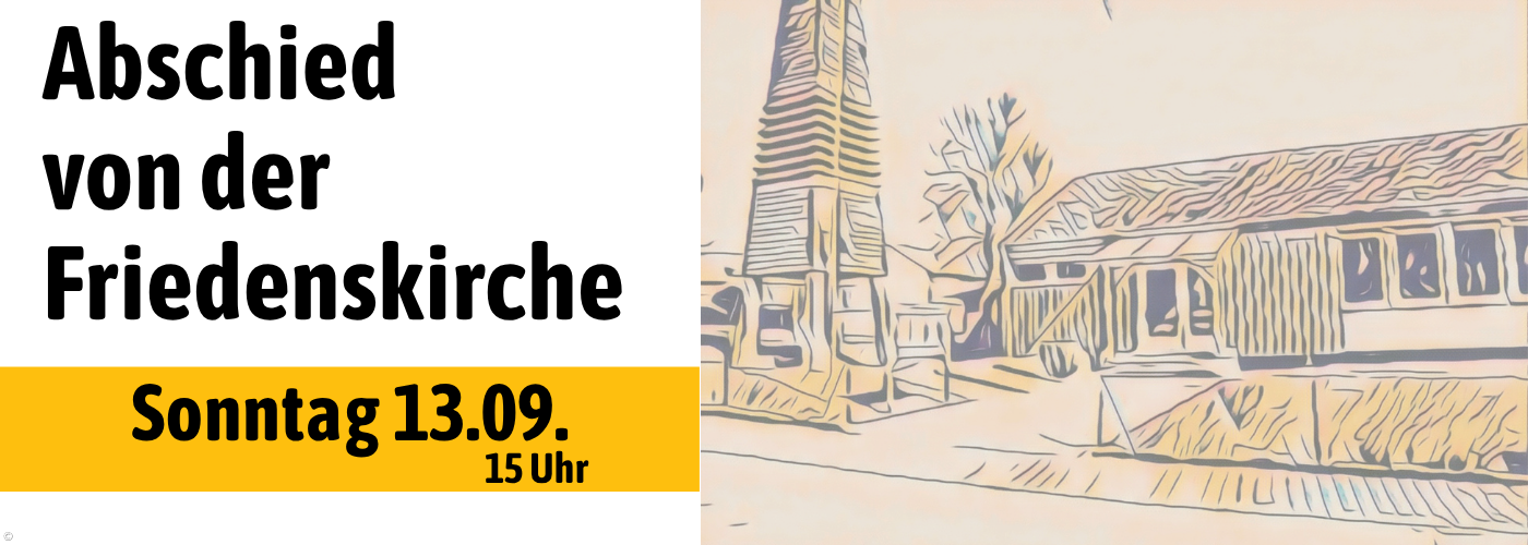 Banner für den Abschied von der Friedenskirche am 13.9. um 15 Uhr