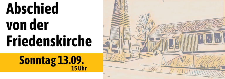 Banner für den Abschied von der Friedenskirche am 13.9. um 15 Uhr